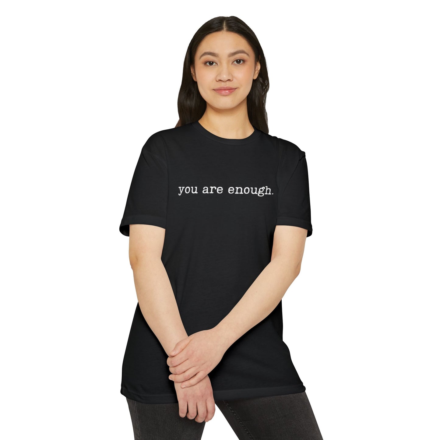 You are enough Unisex tshirt