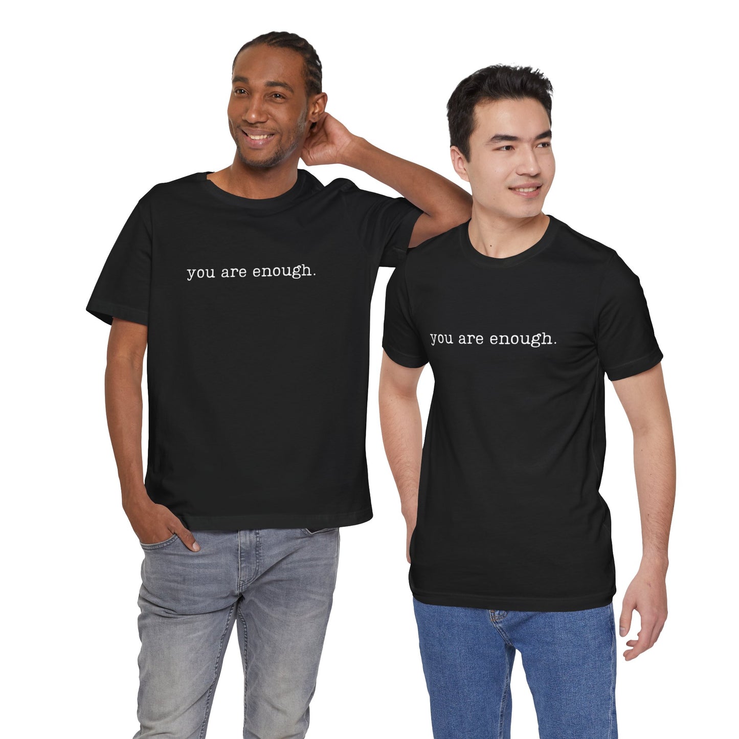 You are enough Unisex tshirt