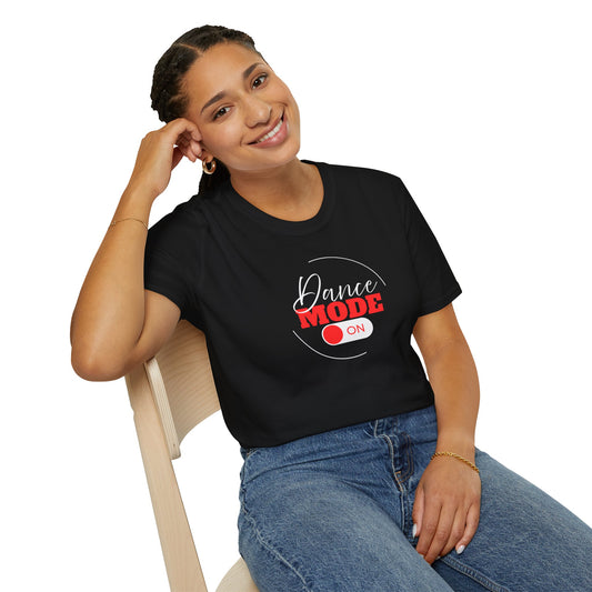 Dance Mode On Unisex Tshirt