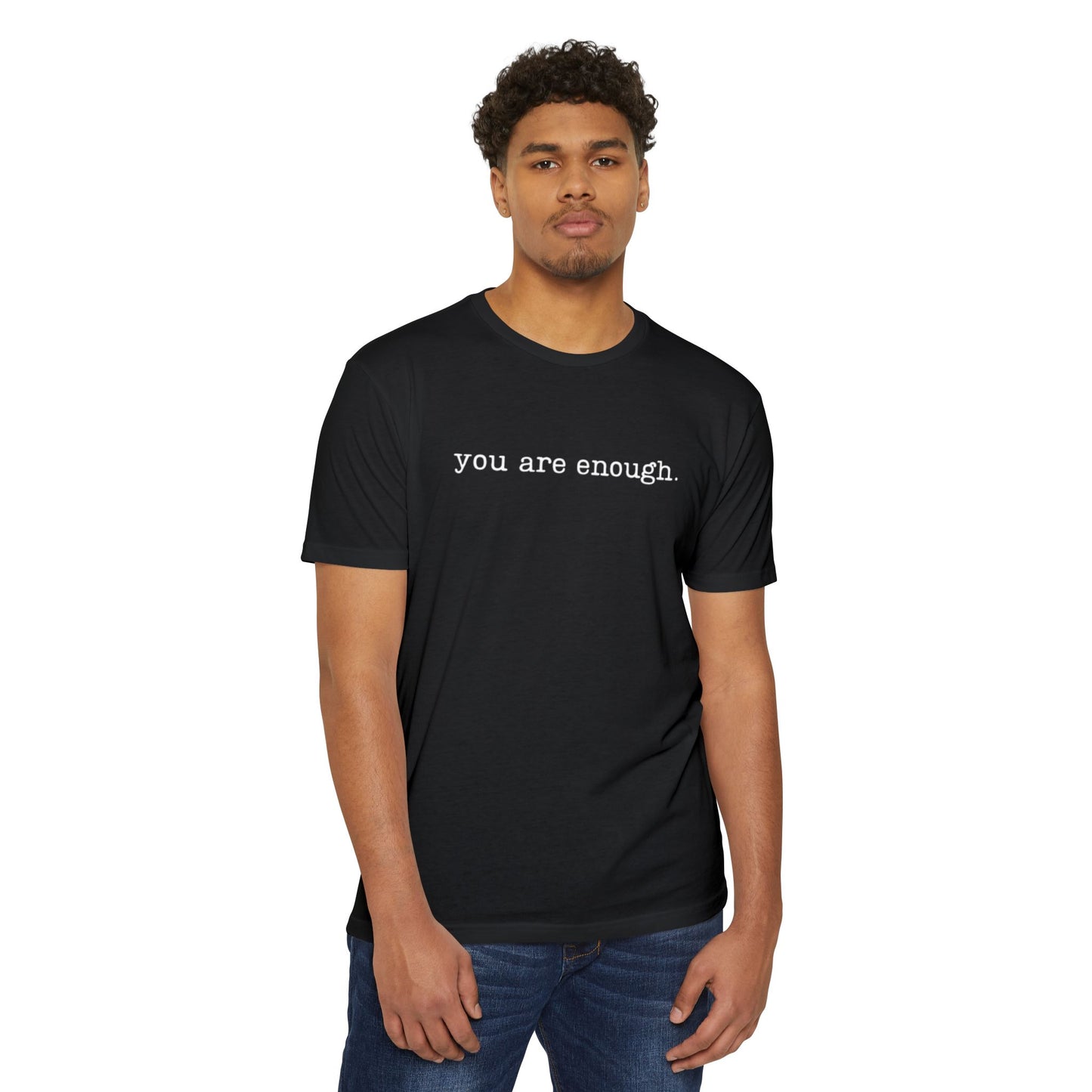 You are enough Unisex tshirt